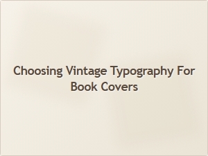 Exploring Vintage Typography for Enchanting Book Covers